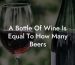 A Bottle Of Wine Is Equal To How Many Beers