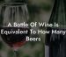 A Bottle Of Wine Is Equivalent To How Many Beers