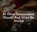 At What Temperature Should Red Wine Be Stored