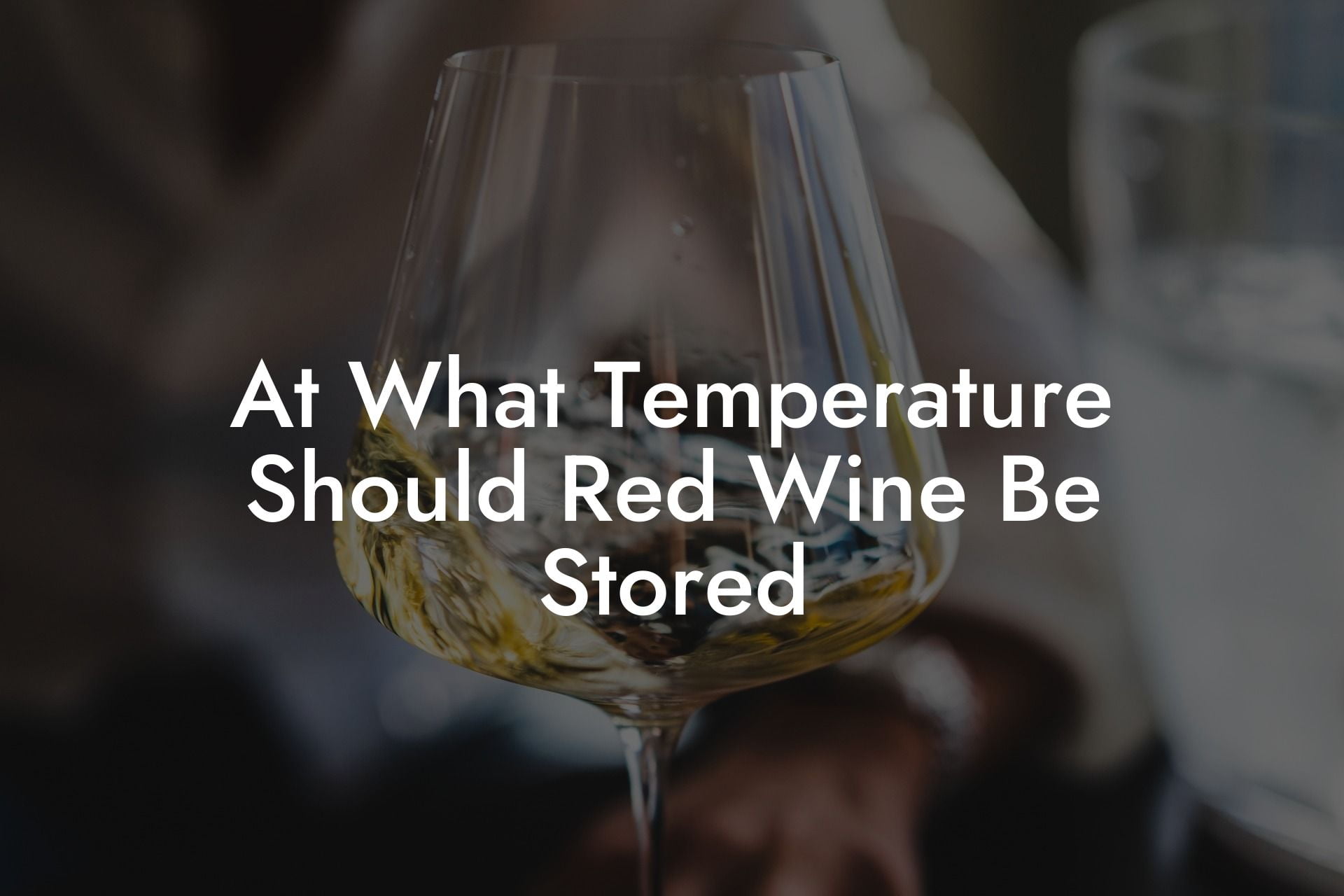 At What Temperature Should Red Wine Be Stored