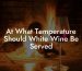 At What Temperature Should White Wine Be Served