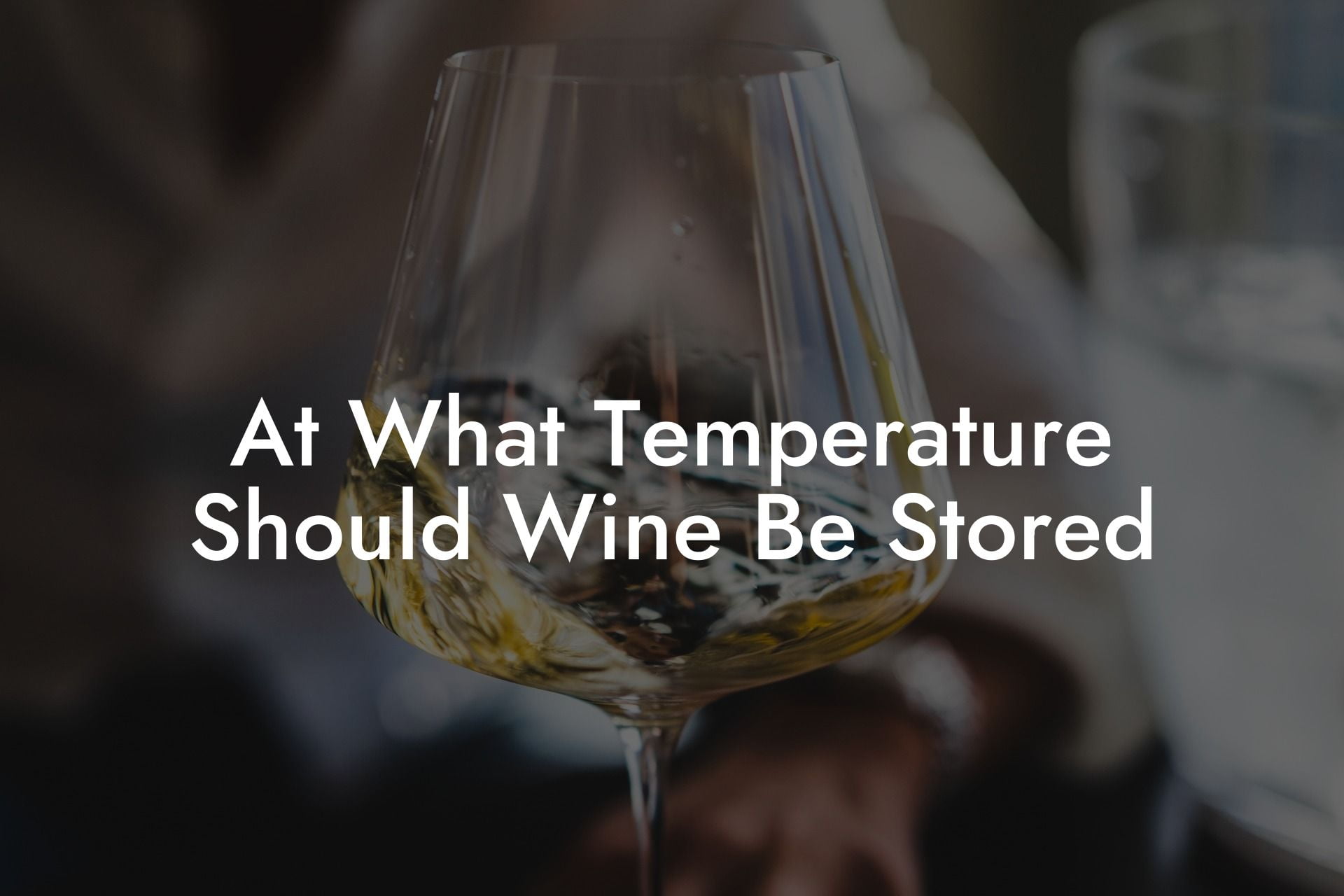 At What Temperature Should Wine Be Stored