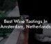 Best Wine Tastings In Amsterdam, Netherlands