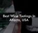 Best Wine Tastings In Atlanta, USA