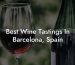 Best Wine Tastings In Barcelona, Spain