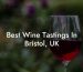 Best Wine Tastings In Bristol, UK