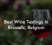 Best Wine Tastings In Brussels, Belgium