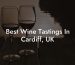 Best Wine Tastings In Cardiff, UK