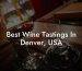 Best Wine Tastings In Denver, USA