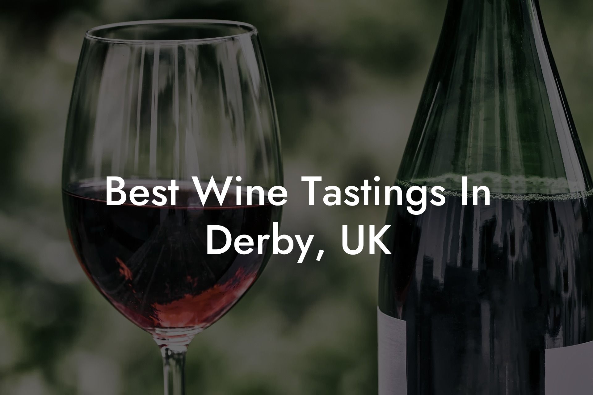 Best Wine Tastings In Derby, UK