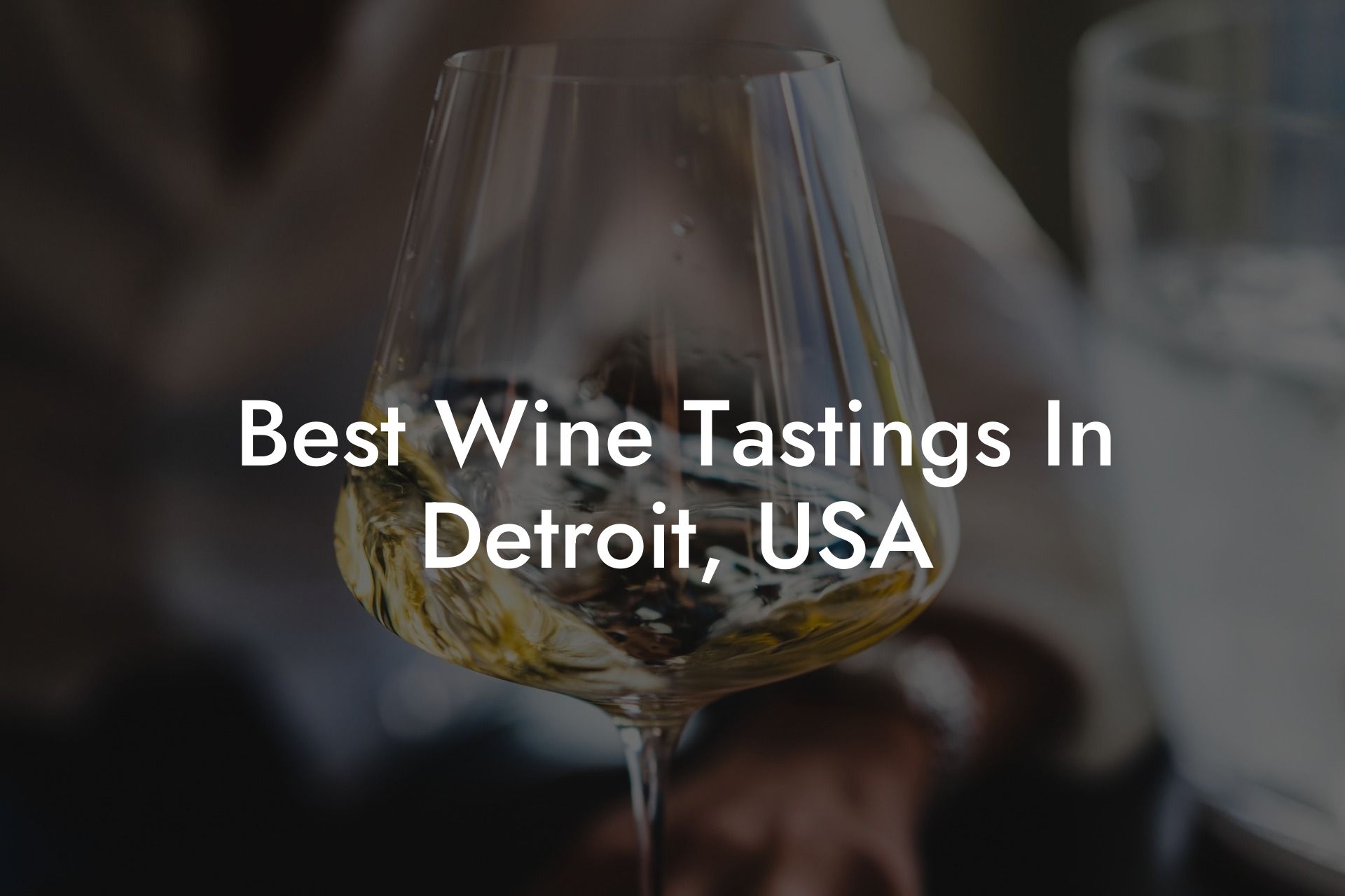 Best Wine Tastings In Detroit, USA