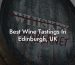Best Wine Tastings In Edinburgh, UK