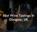 Best Wine Tastings In Glasgow, UK