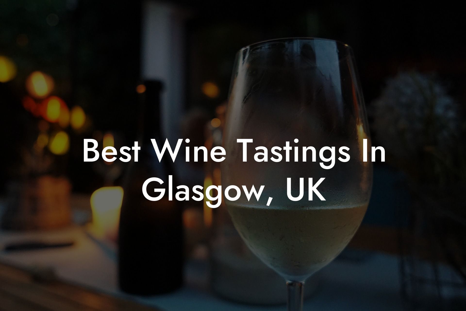 Best Wine Tastings In Glasgow, UK