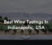 Best Wine Tastings In Indianapolis, USA
