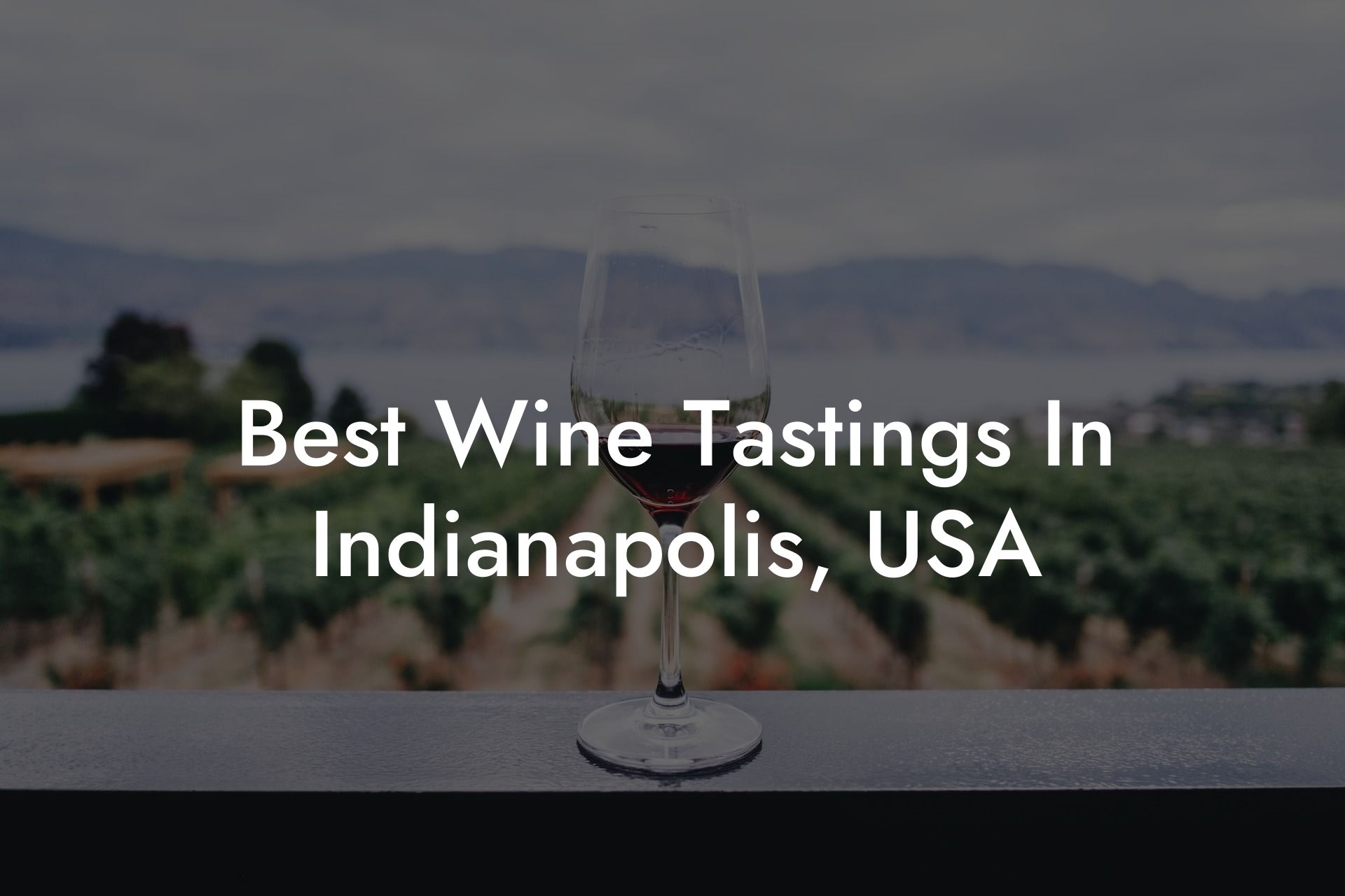 Best Wine Tastings In Indianapolis, USA