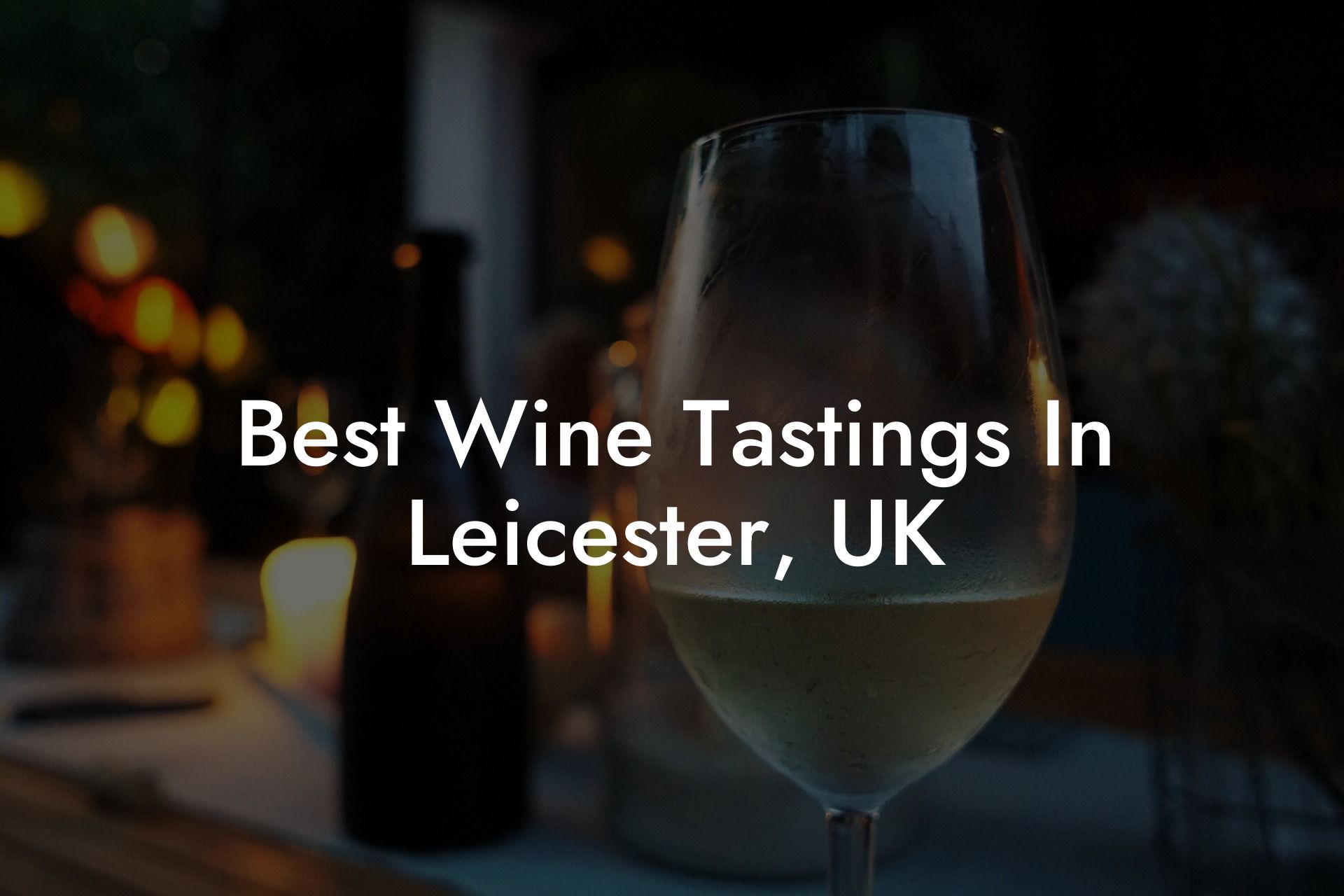 Best Wine Tastings In Leicester, UK