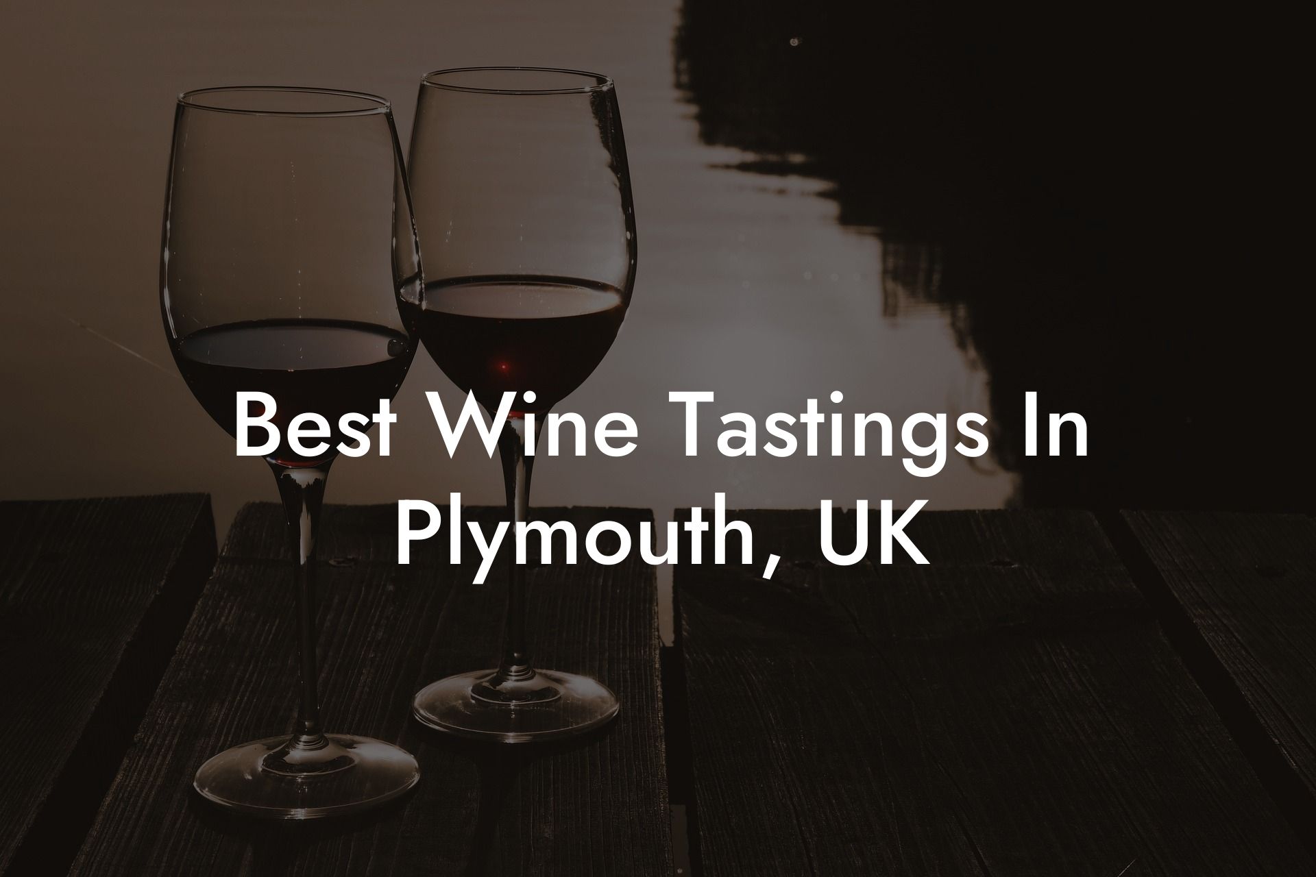 Best Wine Tastings In Plymouth, UK