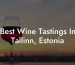 Best Wine Tastings In Tallinn, Estonia