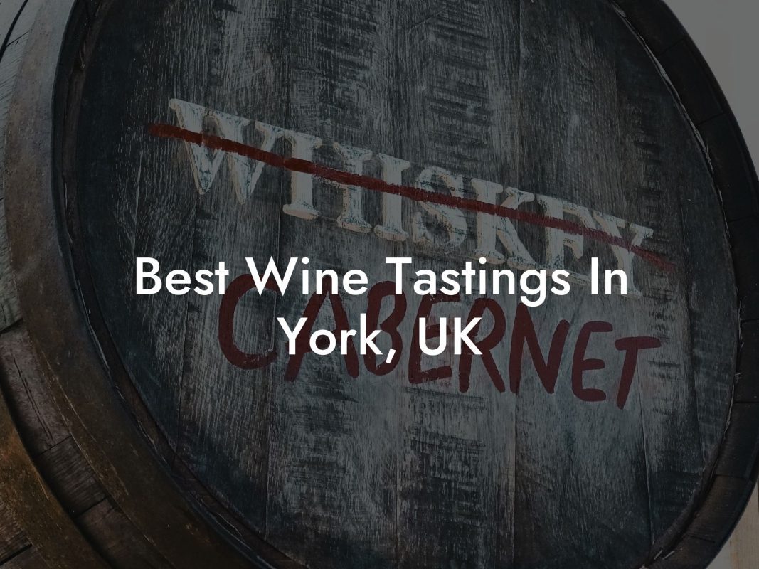 Best Wine Tastings In York, UK