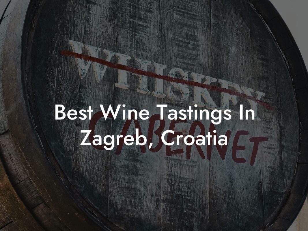 Best Wine Tastings In Zagreb, Croatia