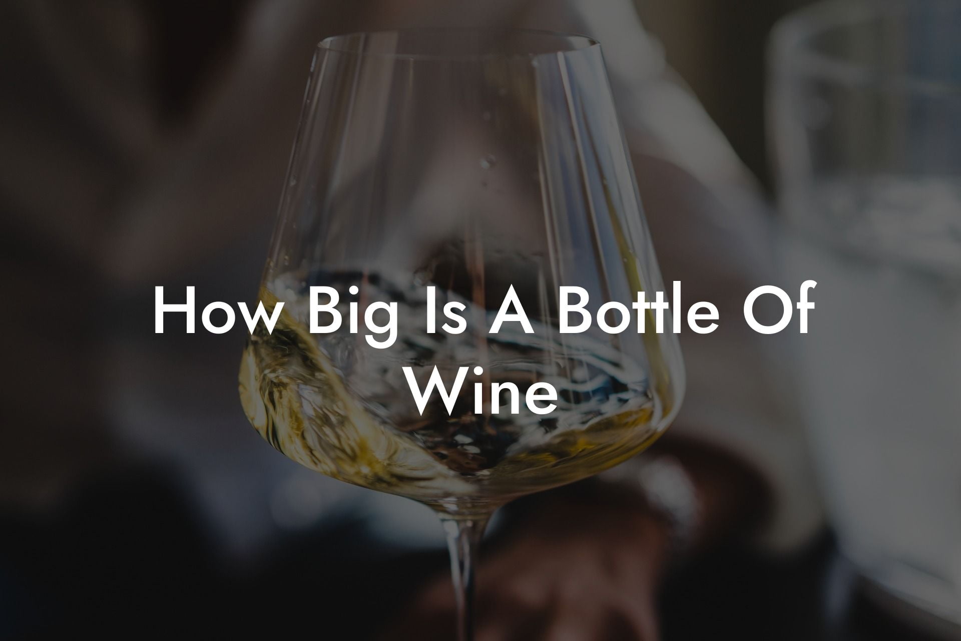 How Big Is A Bottle Of Wine