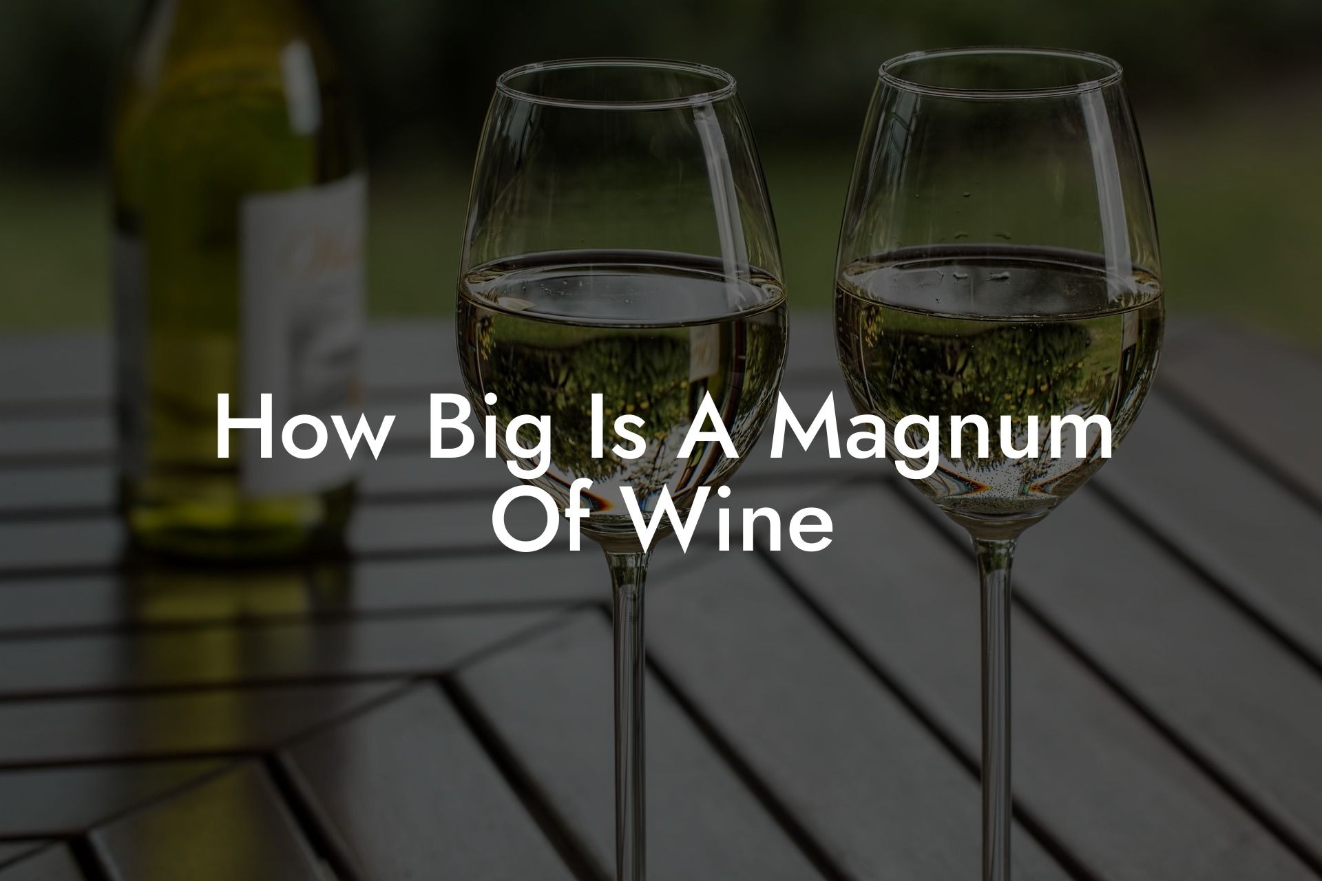 How Big Is A Magnum Of Wine