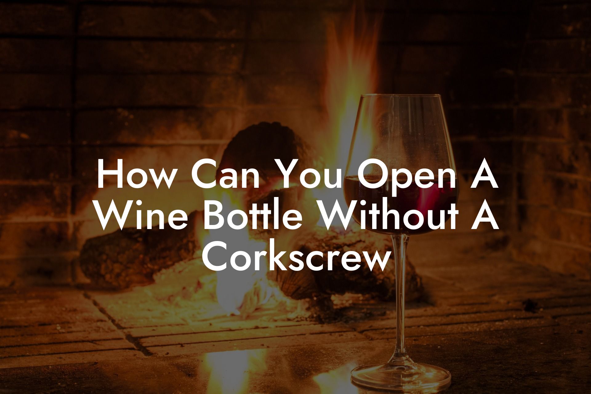 How Can You Open A Wine Bottle Without A Corkscrew