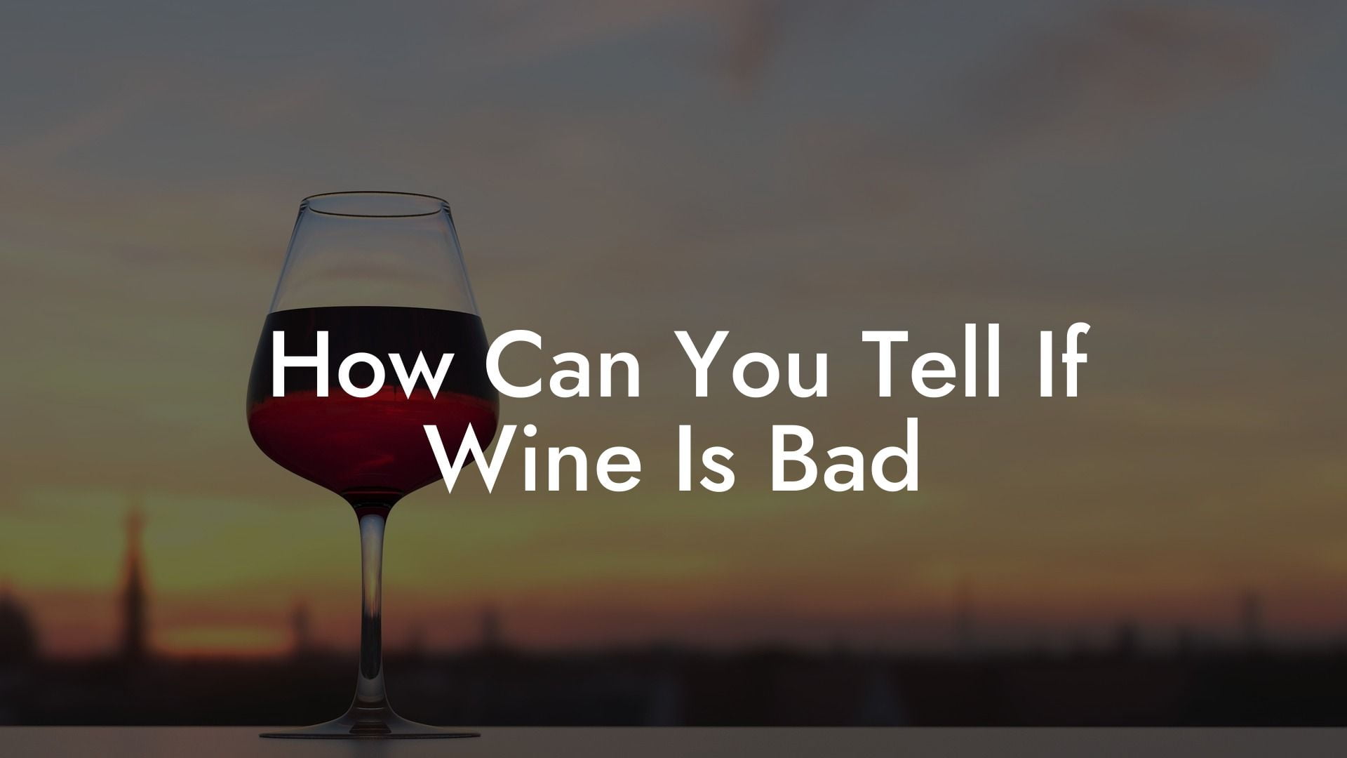How Can You Tell If Wine Is Bad