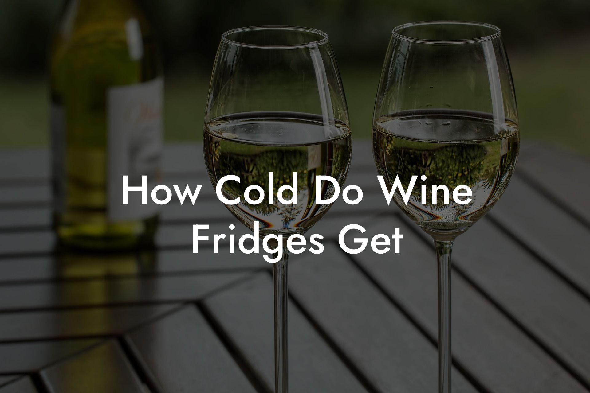 How Cold Do Wine Fridges Get