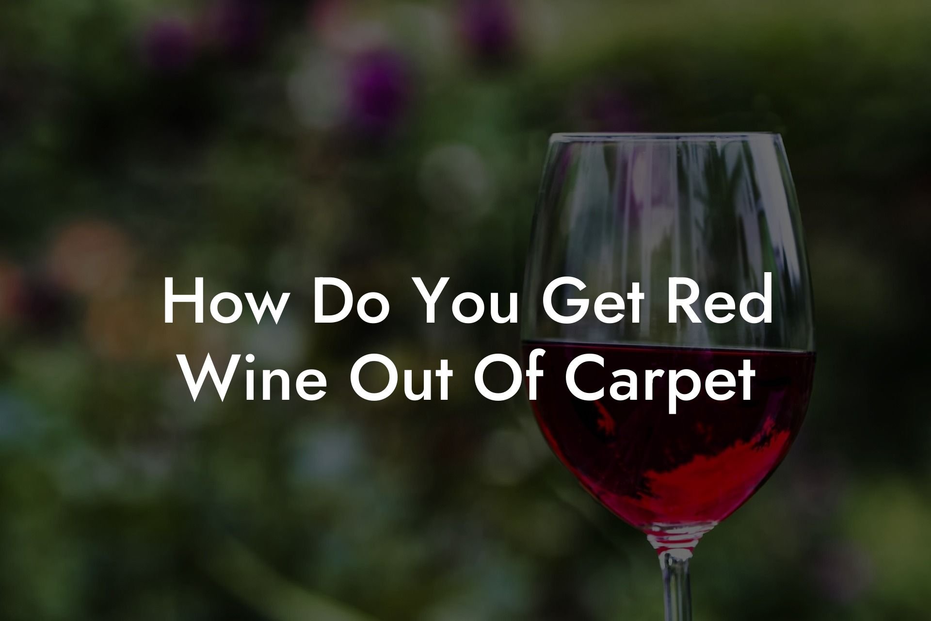 How Do You Get Red Wine Out Of Carpet