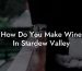 How Do You Make Wine In Stardew Valley