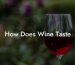 How Does Wine Taste
