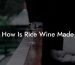 How Is Rice Wine Made