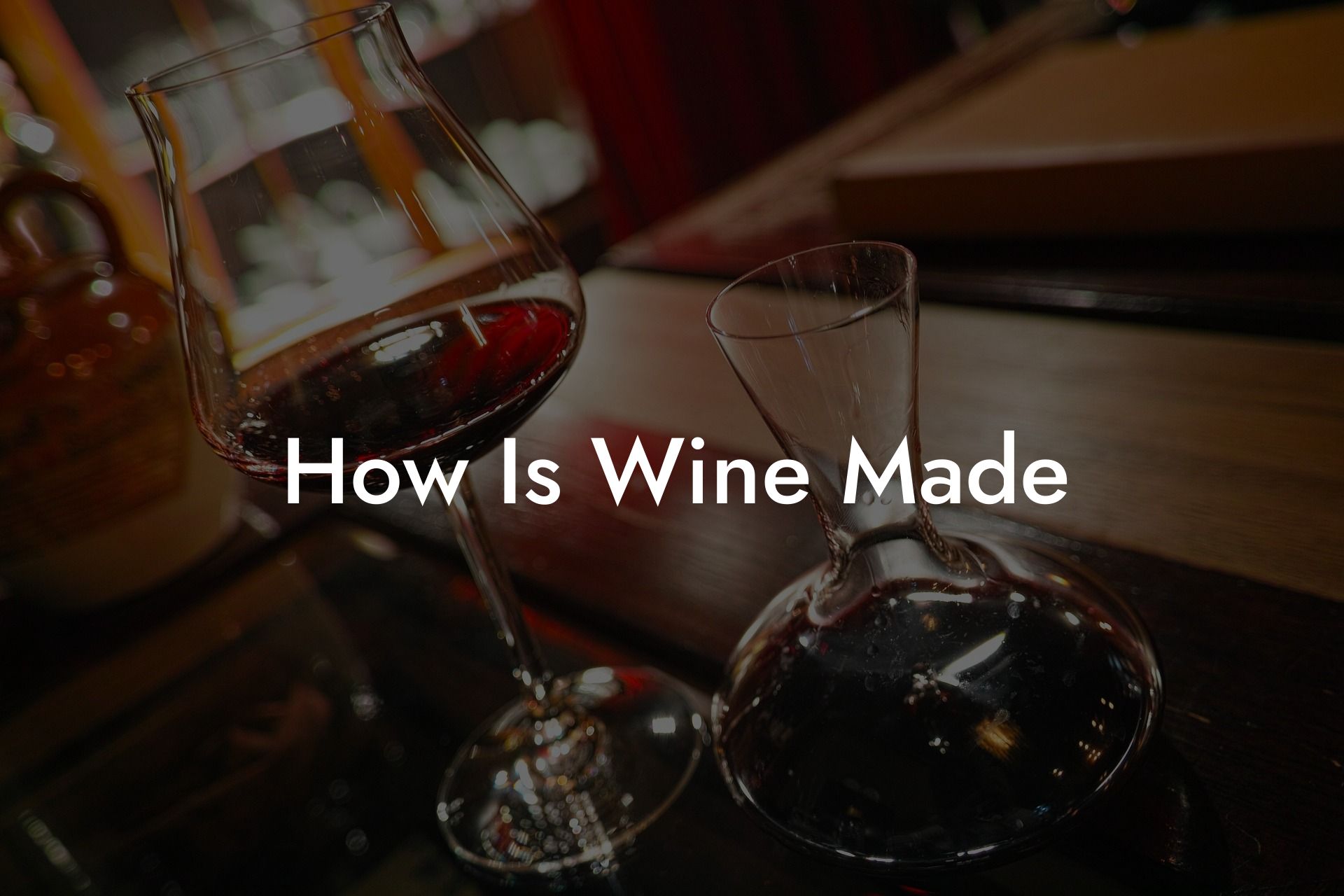 How Is Wine Made