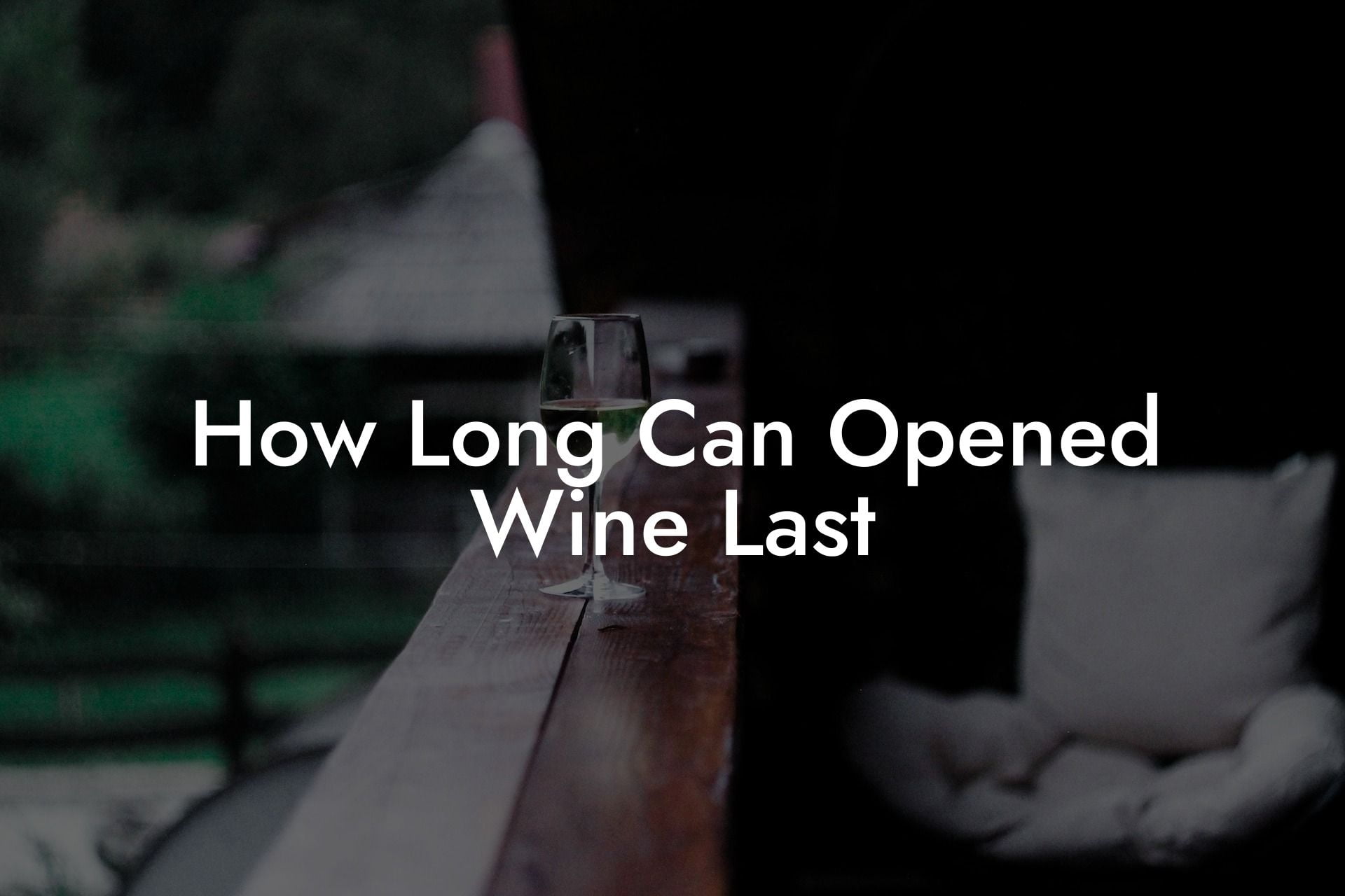 How Long Can Opened Wine Last