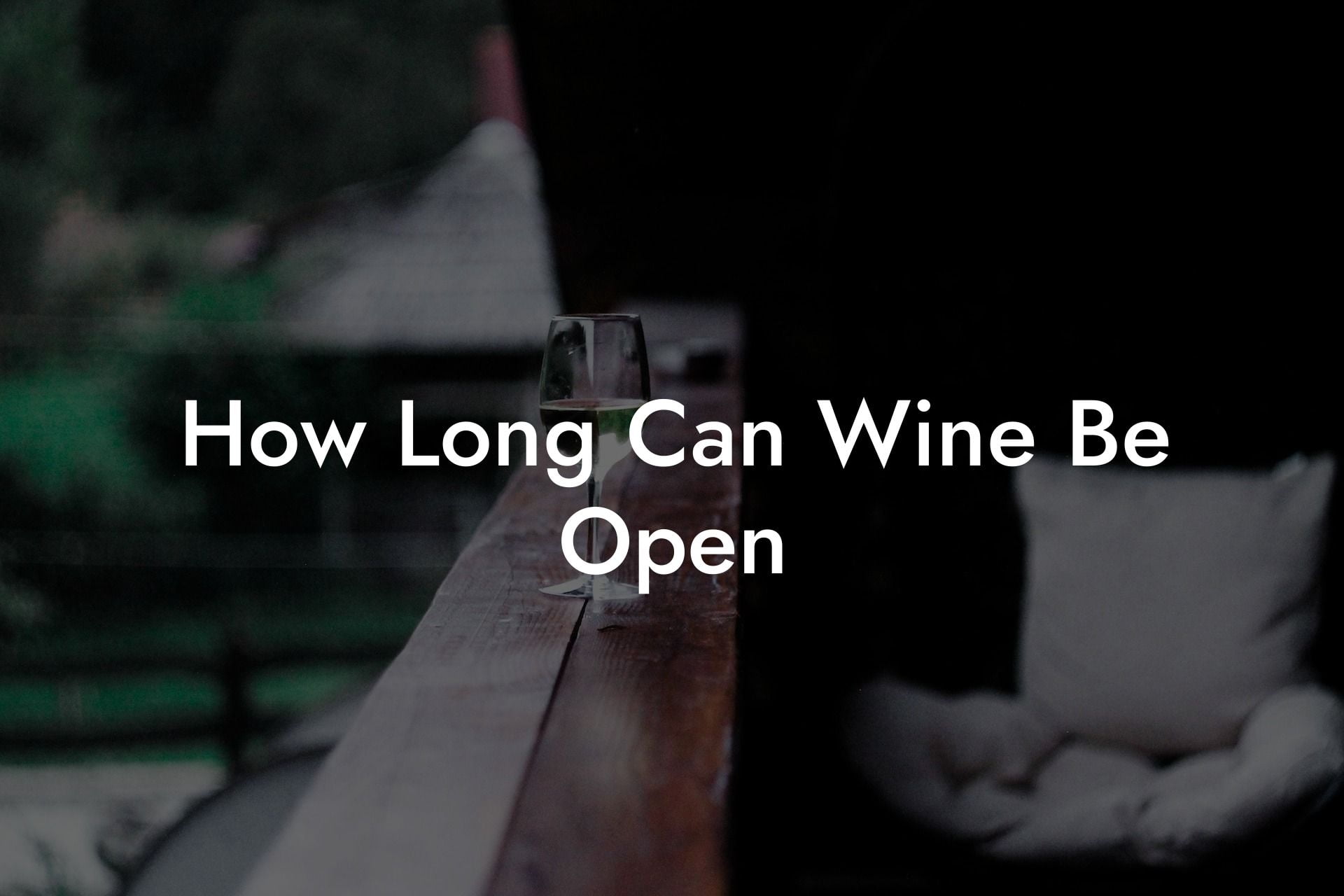How Long Can Wine Be Open