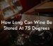 How Long Can Wine Be Stored At 75 Degrees