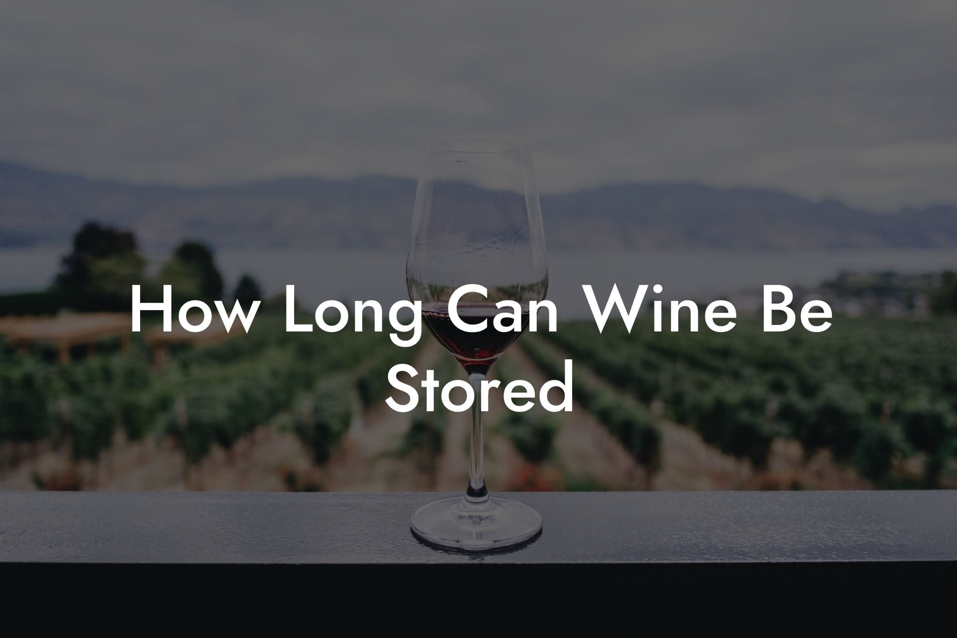 How Long Can Wine Be Stored