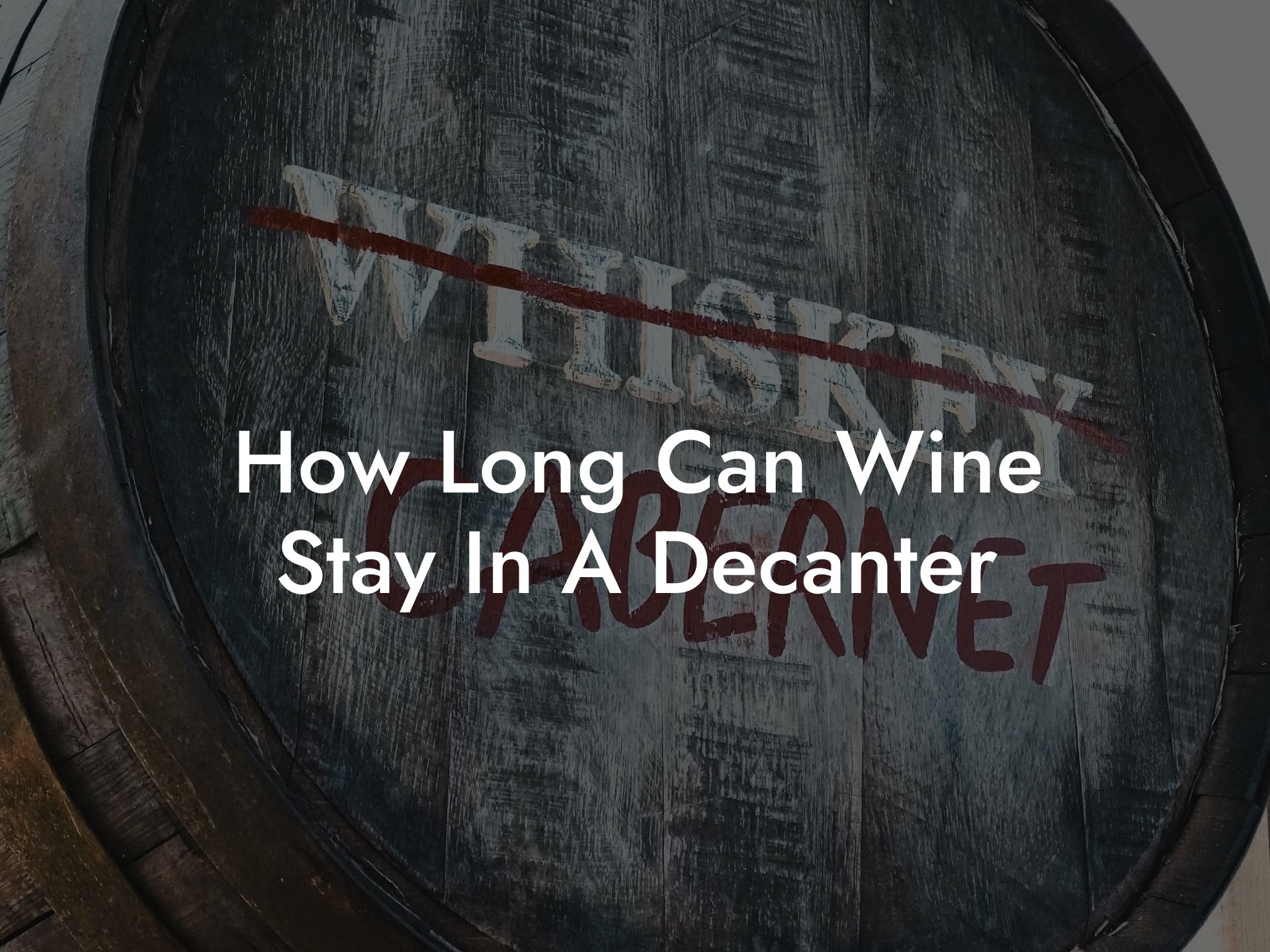 How Long Can Wine Stay In A Decanter