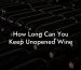 How Long Can You Keep Unopened Wine
