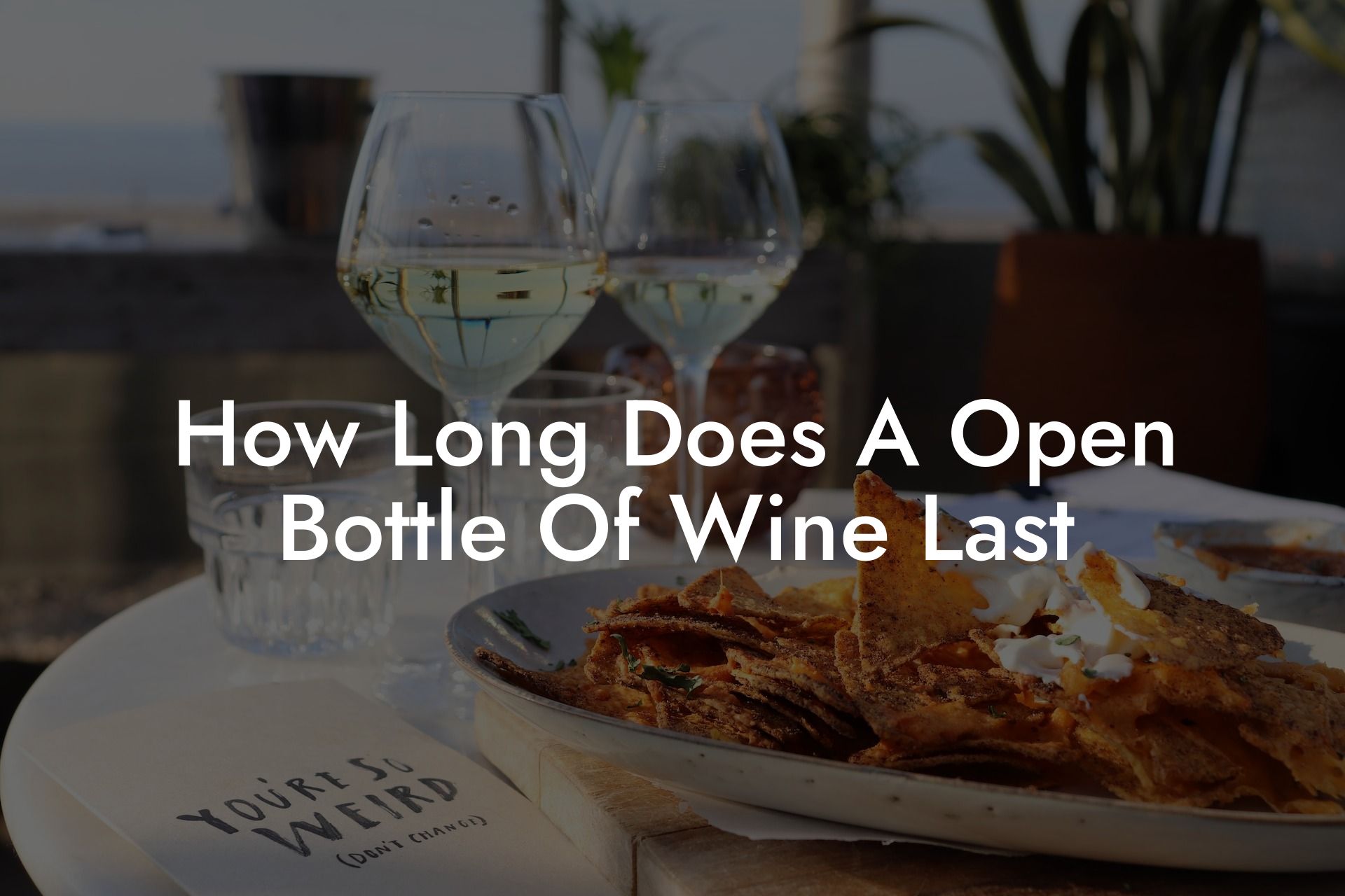 How Long Does A Open Bottle Of Wine Last