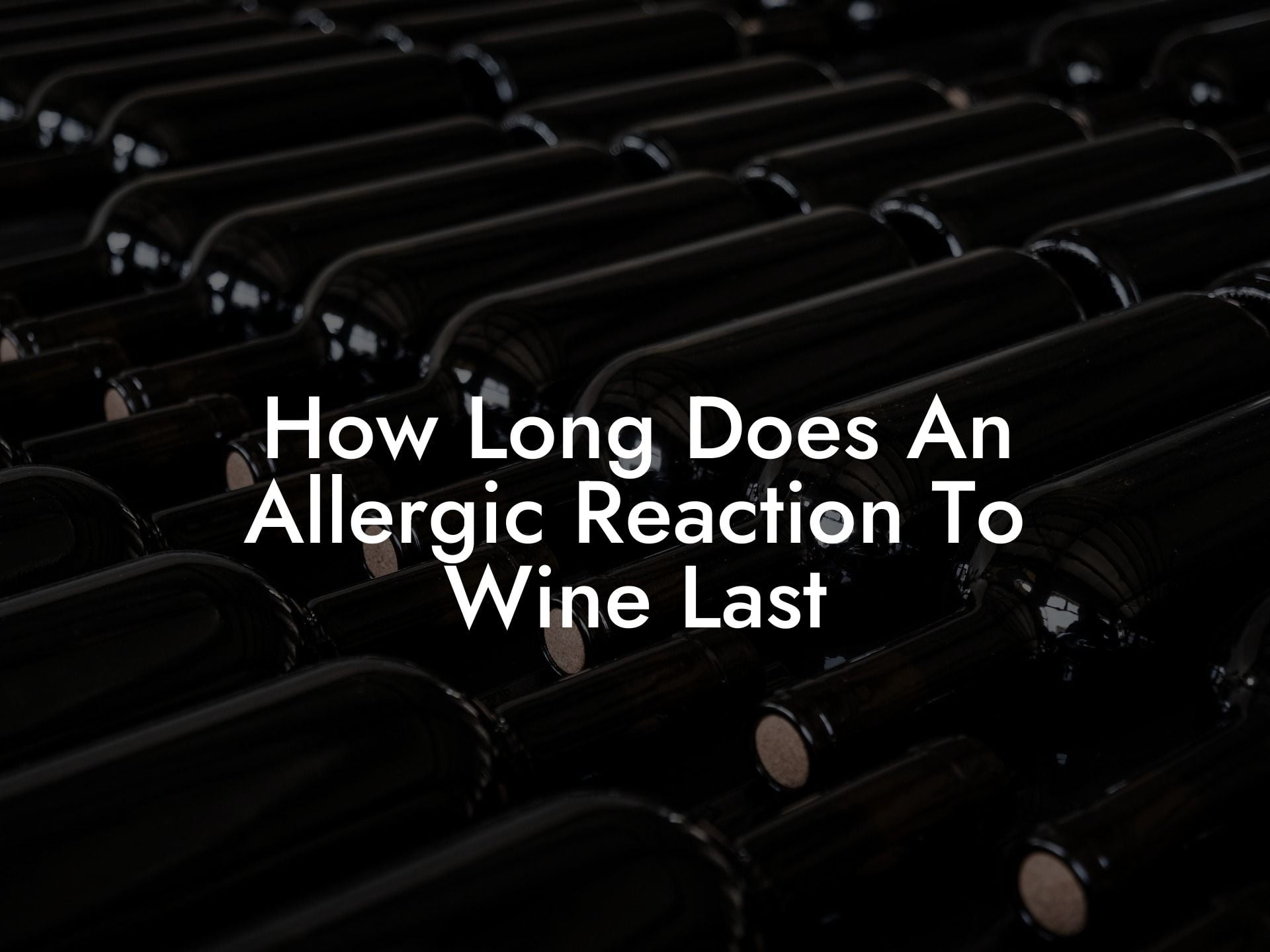 How Long Does An Allergic Reaction To Wine Last