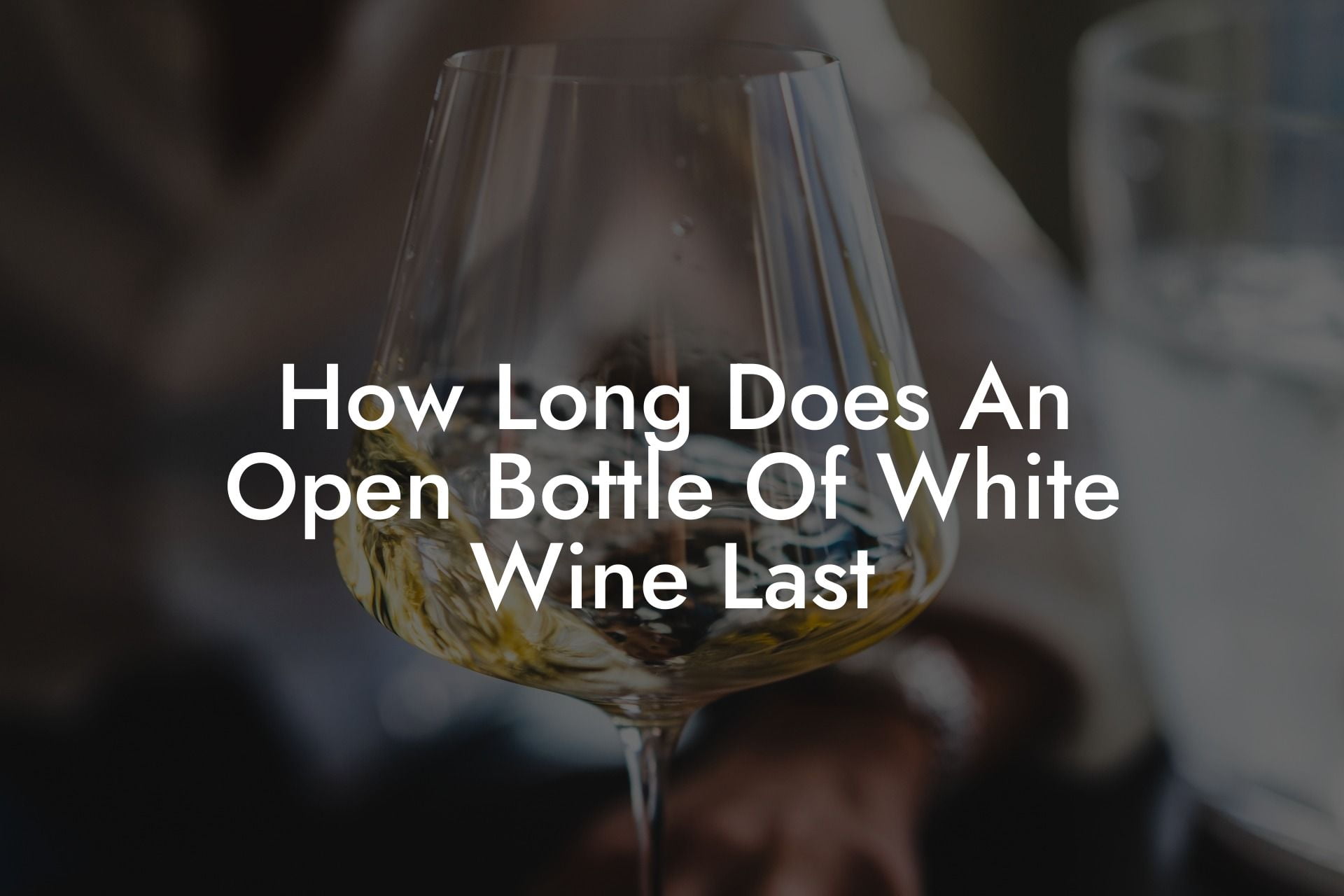 How Long Does An Open Bottle Of White Wine Last