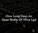 How Long Does An Open Bottle Of Wine Last