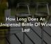 How Long Does An Unopened Bottle Of Wine Last