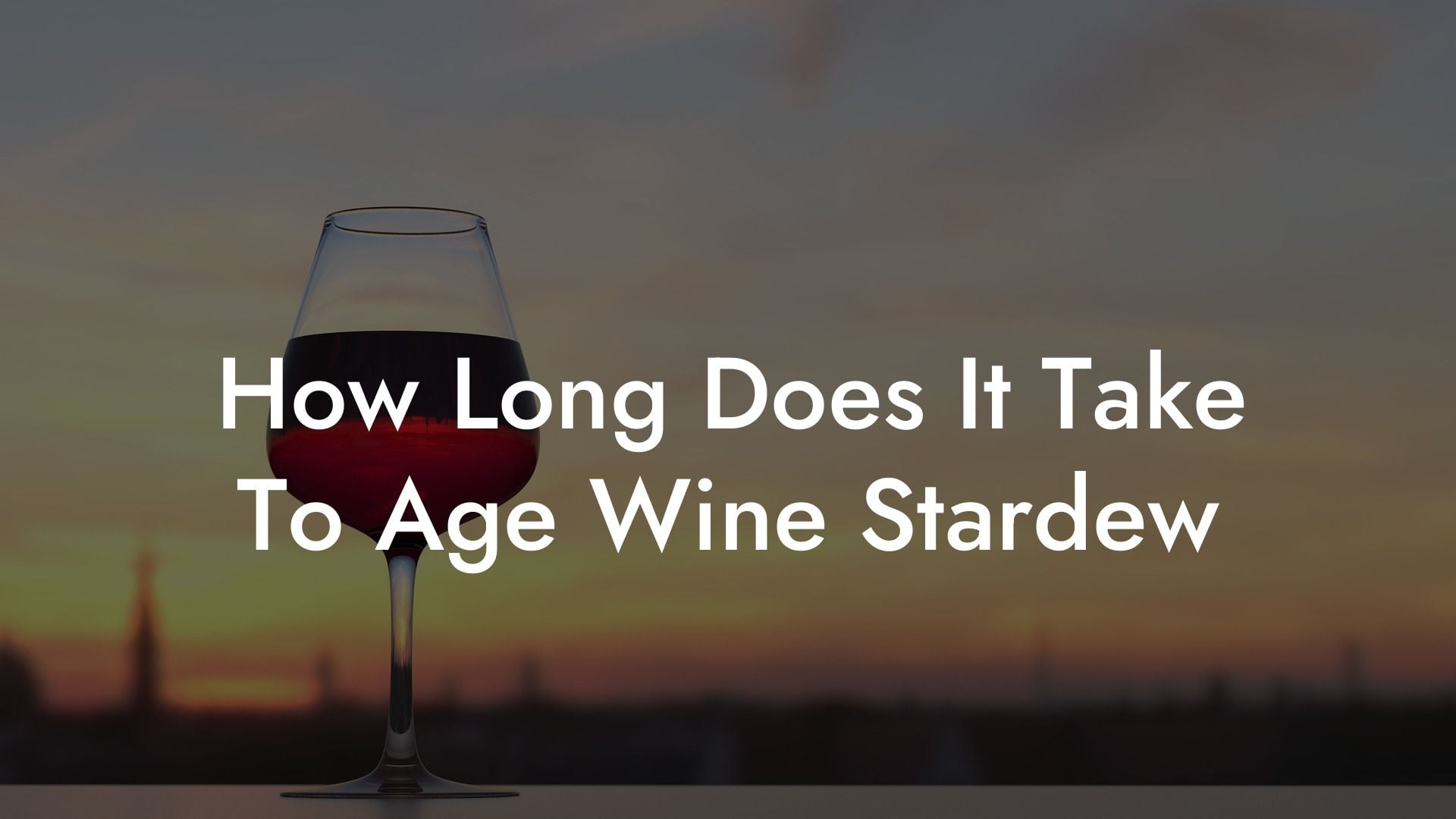 How Long Does It Take To Age Wine Stardew