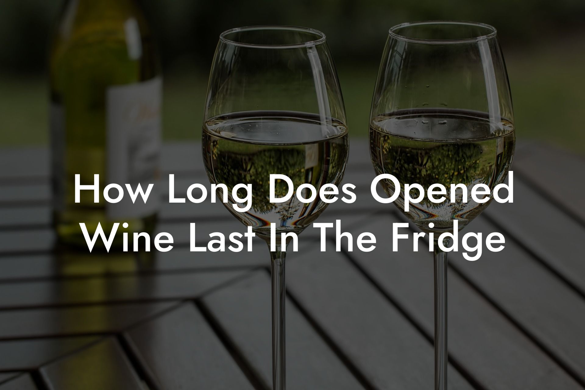 How Long Does Opened Wine Last In The Fridge