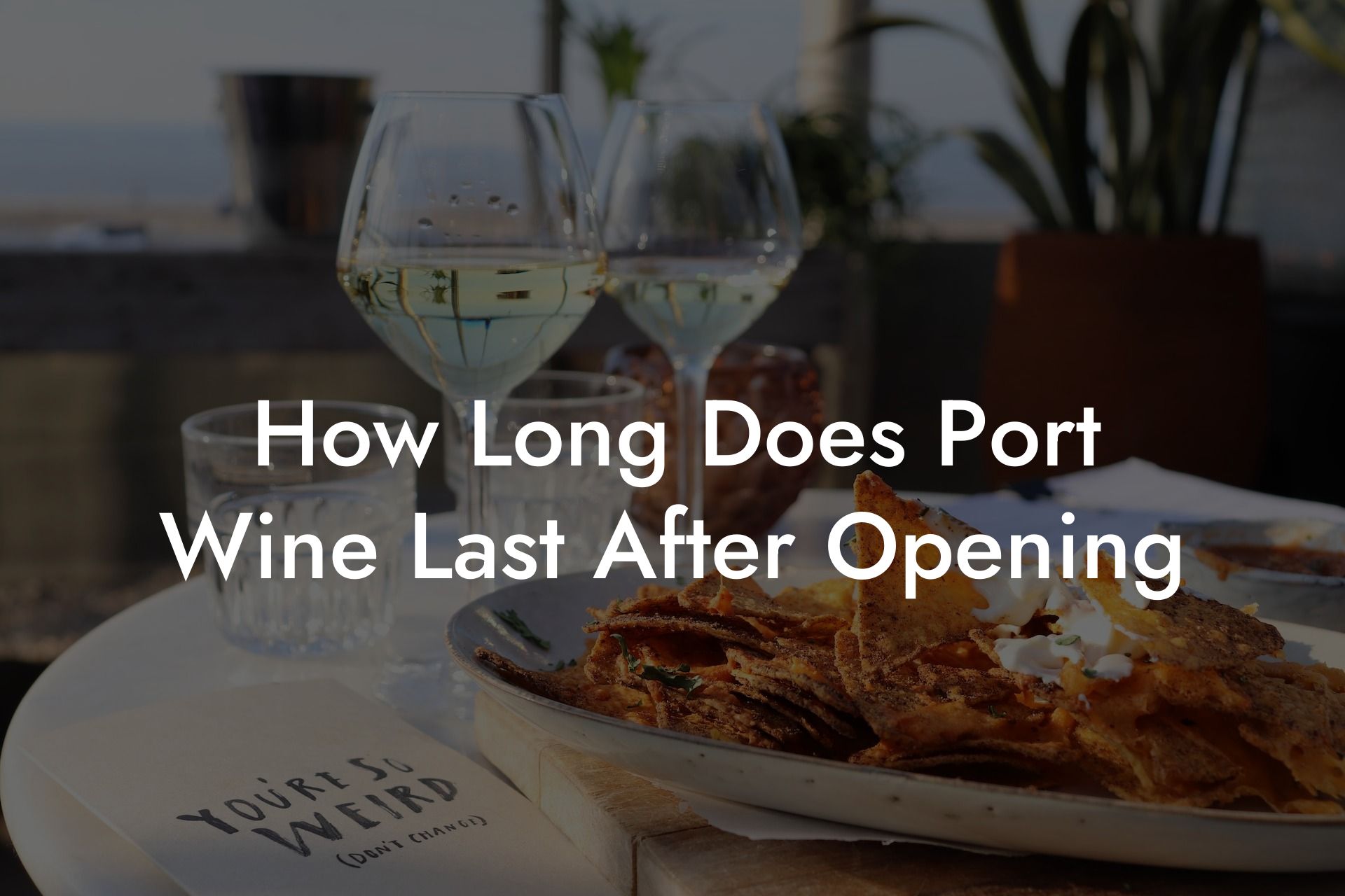 How Long Does Port Wine Last After Opening