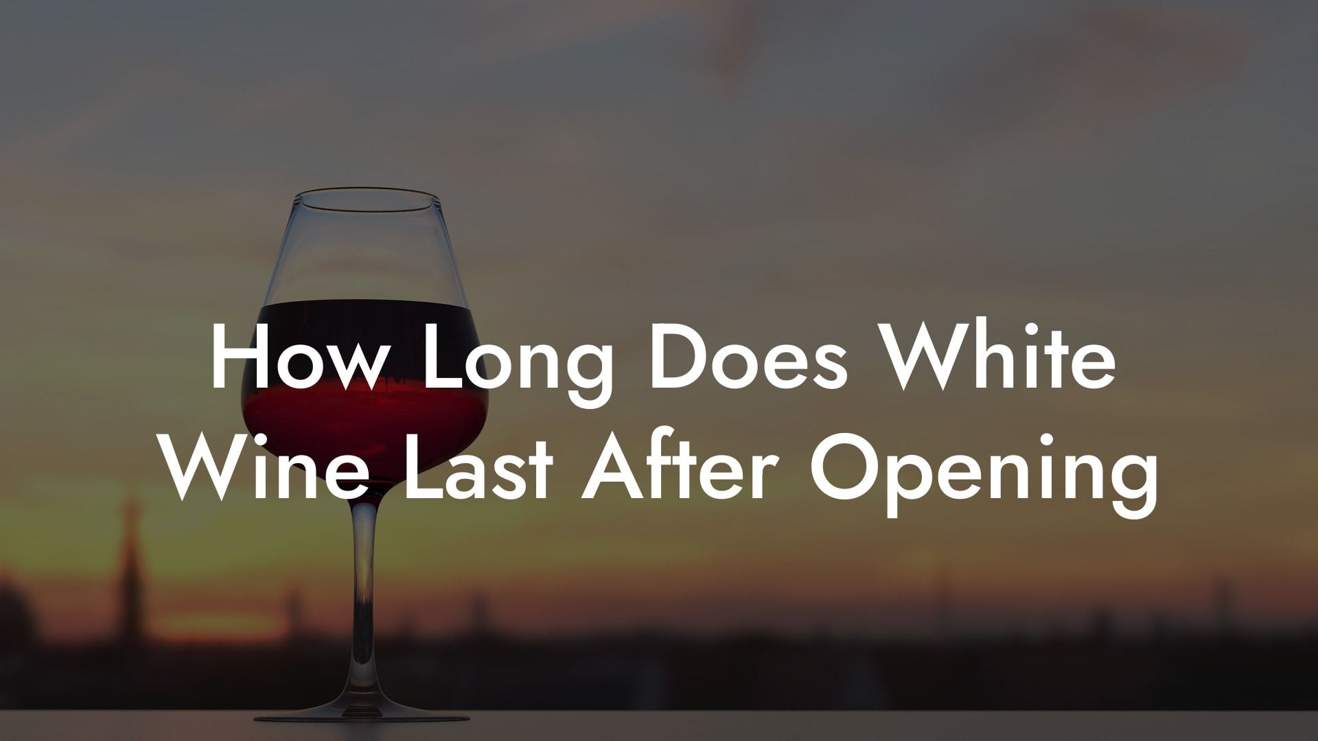 How Long Does White Wine Last After Opening